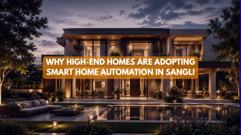 Luxury modern villa showcasing Smart Home Automation in Sangli with integrated lighting, comfort and security features